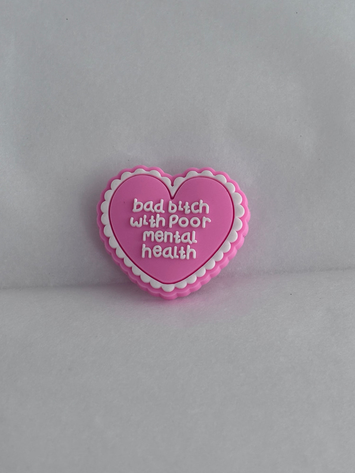 Heart  ‘ Bad bitch with poor mental health’ charm