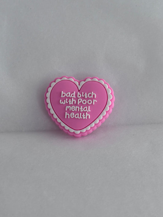 Heart  ‘ Bad bitch with poor mental health’ charm